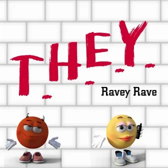 They by Ravey Rave