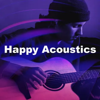 Happy Acoustics by Happy Relaxing Piano Music