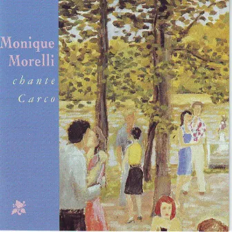 Chante carco by Monique Morelli