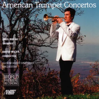 American Trumpet Concertos by Paul Neebe