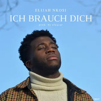 Ich brauch dich by eleasar