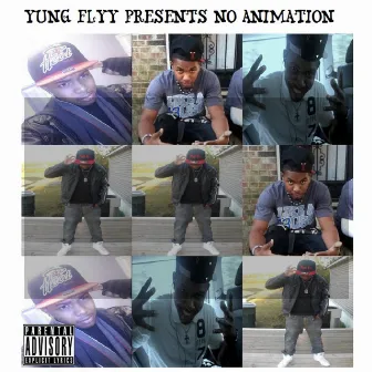 No Animation by Yung Flyy