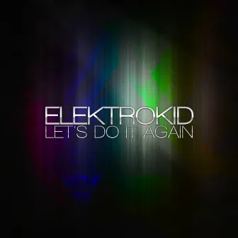 Let's Do it Again by Elektrokid