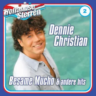 Hollandse Sterren Besame Mucho en andere hits by Dennie Christian