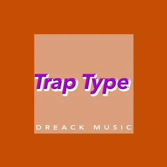 Trap Type by Dreack Music