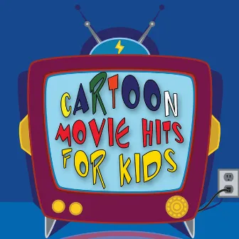 Cartoon Movie Hits For Kids by Kid's Movie Soundtrack