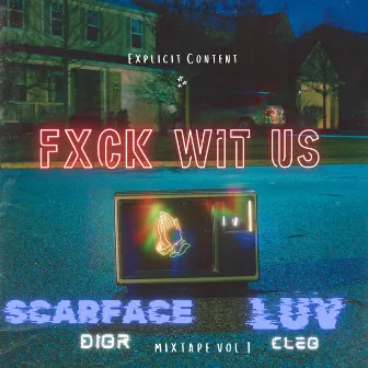 Fxck Wit Us by ScarFace Dior