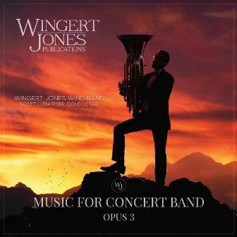 Music for Concert Band, Opus 3 by Wingert-Jones Wind Band