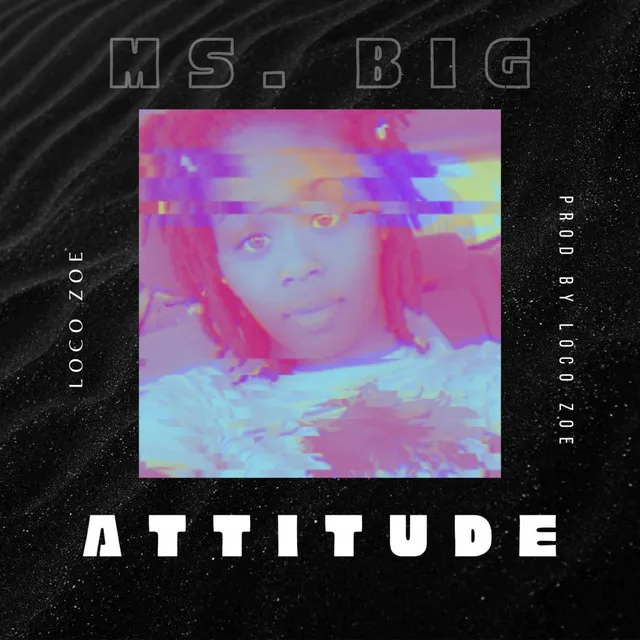 Ms. Big Attitude