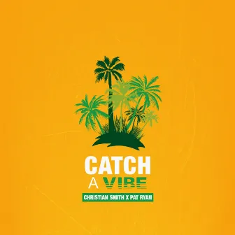 Catch a Vibe by Christian Smith