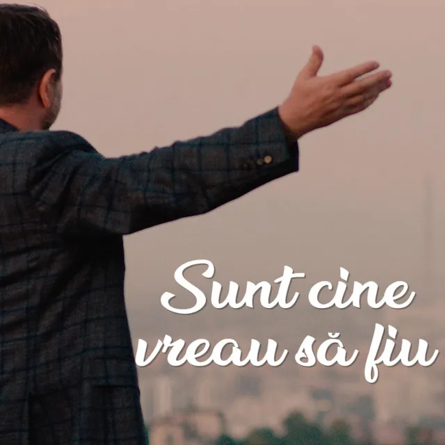 Sunt Cine Vreau Sa Fiu