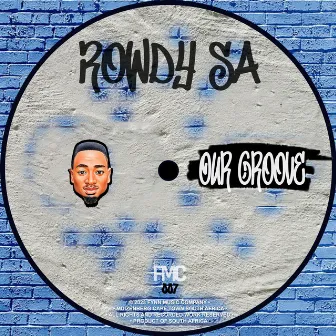 Our Groove by Rowdy SA