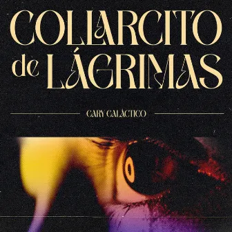 Collarcito de Lagrimas by Gary Galáctico