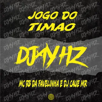 Jogo do Timão by DJAY HZ