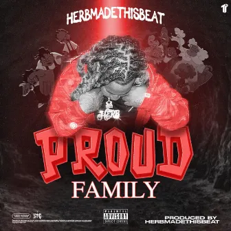 Proud Family by Herbmadethisbeat