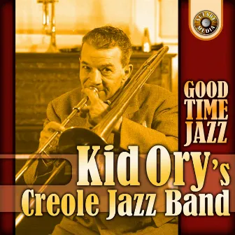 Good Time Jazz by Kid Ory's Creole Jazz Band