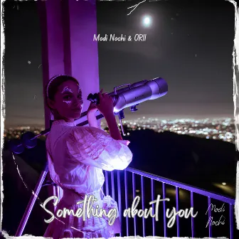 Something About You by Modi Nochi