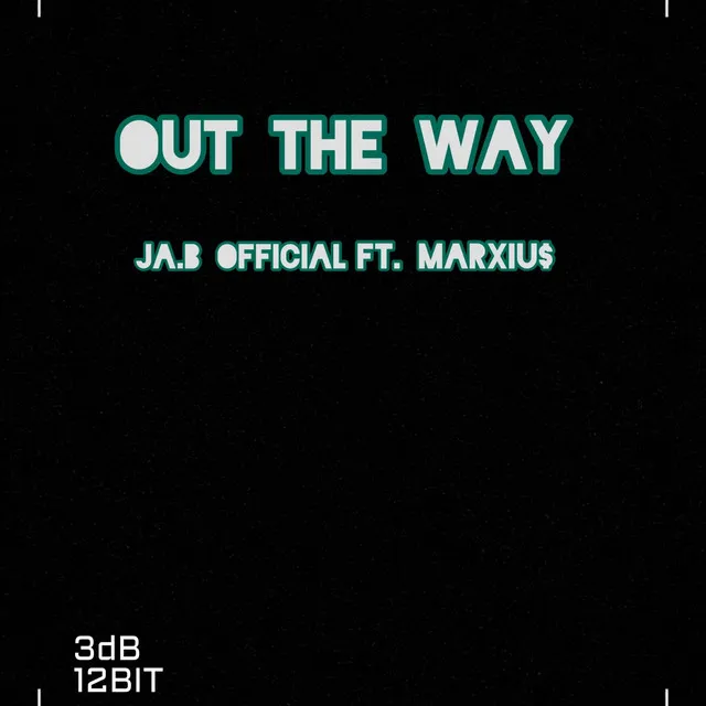 Out the Way