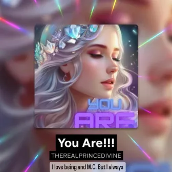 YOU ARE !!! by Prince Divine