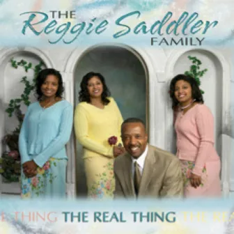 The Real Thing by Reggie Saddler Family