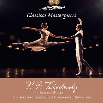 P.I. Tschaikowsky: Russian Ballett: the Nutcracker, the Sleeping Beauty, Swanlake (Classical Masterpieces) by Radio Symphony Orchestra Moscow