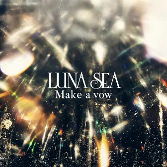 Make a vow by LUNA SEA