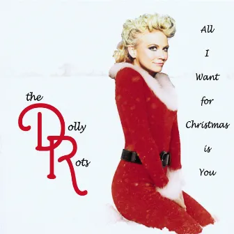 All I Want for Christmas Is You by The Dollyrots