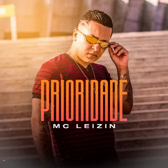 Prioridade by Mc Leizin