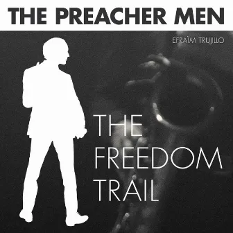 The Freedom Trail by The Preacher Men