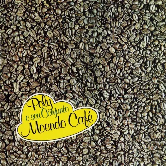 Moendo café by Poly E Seu Conjunto