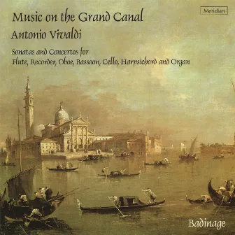 Vivaldi: Music on the Grand Canal by Badinage