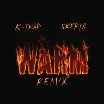 Warm (Remix) by K-Trap