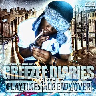 Greezee Diaries Chapter 2 Playtimes Already Over by Taxman Tempz