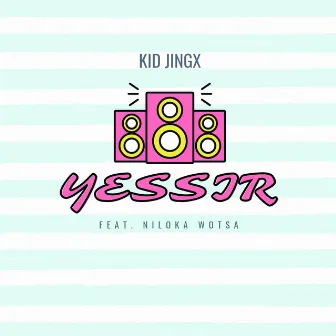 Yessir by Kid Jingx