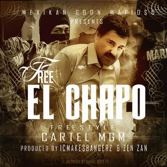 Free El Chapo by Cartel MGM