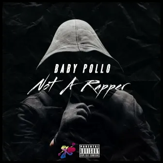 Not A Rapper by Baby Pollo