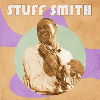 Presenting Stuff Smith by Stuff Smith