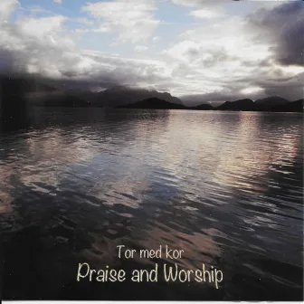 Tor med kor Praise and Worship by Tor Rødseth