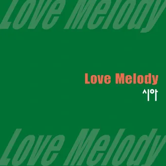 Love Melody by Sia