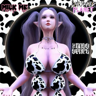 Milk Me by anudder planet