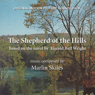 The Shepherd of the Hills (Original Movie Soundtrack) by Marlin Skiles