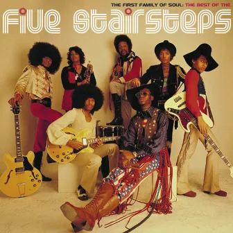 The First Family of Soul: The Best of The Five Stairsteps by The Five Stairsteps