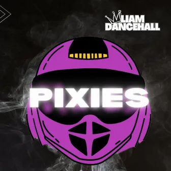 Pixies by Liam Dancehall