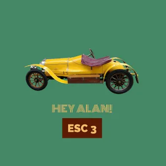 ESC 3 by Hey Alan!