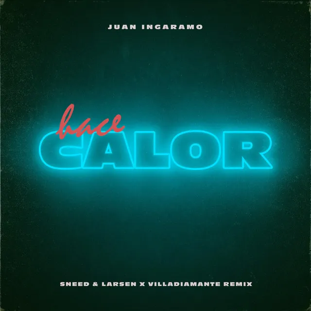 Hace Calor - Sneed & Larssen X Villa Diamante Remix