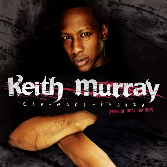 Rap-murr-phobia by Keith Murray