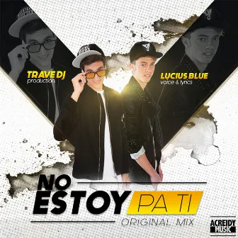 No Estoy pa' Ti by Trave Dj