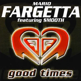 Good Times (Original Single) by Mario Fargetta