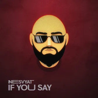 If You Say by Nesvyat