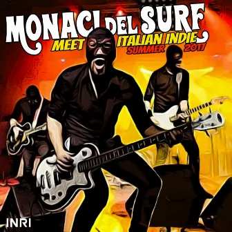 Monaci Del Surf Meet Italian Indie (Summer 2017) by Monaci Del Surf